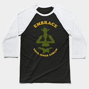 Embrace Your Inner Goblin - Female Goblin Yoga Baseball T-Shirt